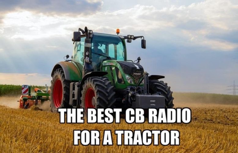 The Best CB Radio for Tractors